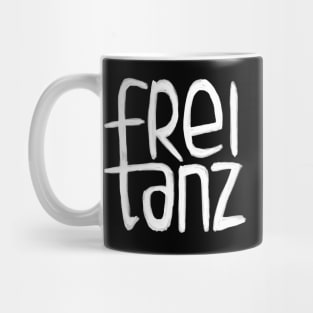 Freitanz, German,  Frei Tanz, Free Dance Mug
